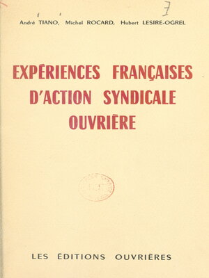 cover image of Expériences françaises d'action syndicale ouvrière